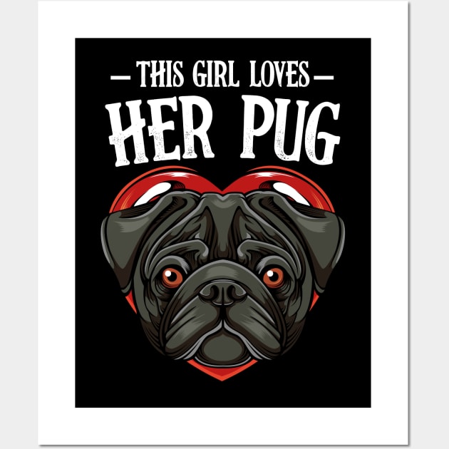 Pug - This Girl Loves Her Pug - Dog Lover Saying Wall Art by Lumio Gifts